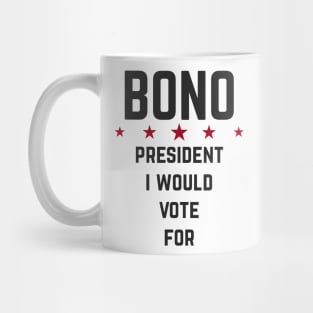 Bono for president Mug